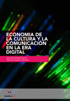 Economía de la Cultura y la Comunicación en la Era Digital