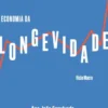Economia da Longevidade - Visão Macro