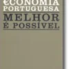 Economia Portuguesa - Melhor é Possível