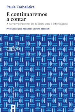 E Continuaremos a Contar - A Narrativa Oral como Ato de Visibilidade e Sobrevivência