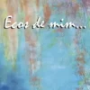 Ecos de Mim...