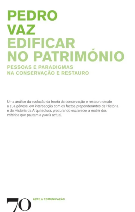 Edificar no Património: pessoas e paradigmas na conservação e restauro
