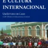 Educação e Cultura Internacional - Um Estudo de Caso