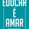 Educar é Amar - Para o Pacto Educativo Global do Papa Francisco