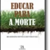 Educar para a Morte - Uma abordagem a partir de Elizabeth Kübler-Ross