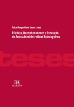 Eficácia, Reconhecimento e Execução de Actos Administrativos Estrangeiros