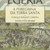 Egéria - A Peregrina da Terra Santa - Bíblia e Liturgia
