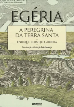Egéria - A Peregrina da Terra Santa - Bíblia e Liturgia