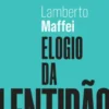 Elogio da Lentidão