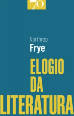 Elogio da Literatura - A Imaginação Cultivada