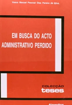Em Busca do Acto Administrativo Perdido