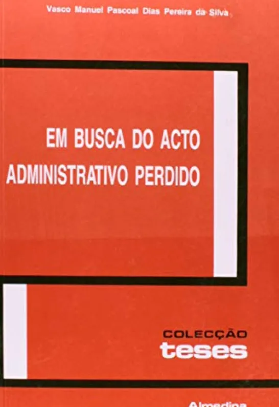 Em Busca do Acto Administrativo Perdido