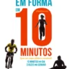 Em Forma em 10 Minutos