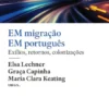EM migração EM português: Exílios, Retornos, Colonizações