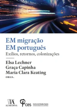 EM migração EM português: Exílios, Retornos, Colonizações
