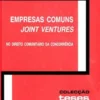 Empresas Comuns (Joint Ventures), no Direito Comunitário da Concorrência