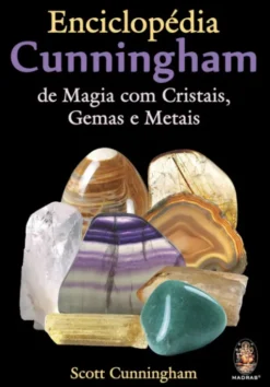 Enciclopédia Cunningham de Magia com Cristais, Gemas e Metais