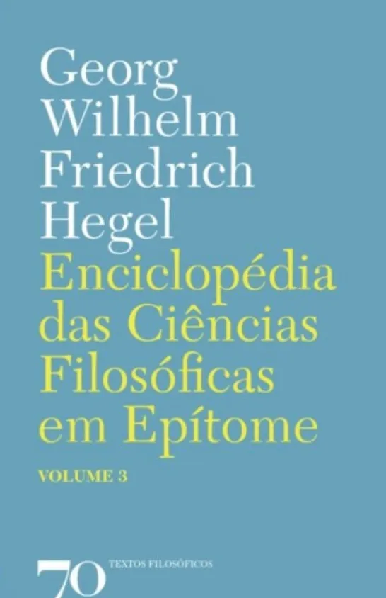 Enciclopédia das Ciências Filosóficas em Epítome - Vol. 3