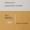 Energia Solar - Aplicações Térmicas e Fotovoltaicas