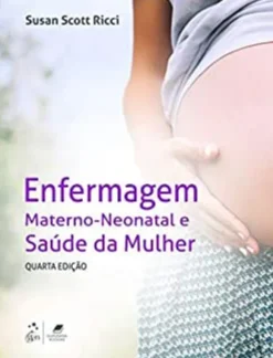 Enfermagem Materno-Neonatal e Saúde da Mulher