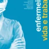 Enfermeiros - Vida e Trabalho