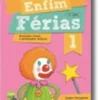 Enfim Férias - Língua Portuguesa, Estudo do Meio e Matemática - 1º Ano