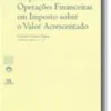 Enquadramento das Operações Financeiras em Imposto sobre o Valor Acrescentado (N.º 13 da Colecção)