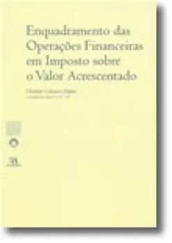 Enquadramento das Operações Financeiras em Imposto sobre o Valor Acrescentado (N.º 13 da Colecção)