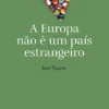 Ensaios da Fundação - A Europa Não é Um País Estrangeiro
