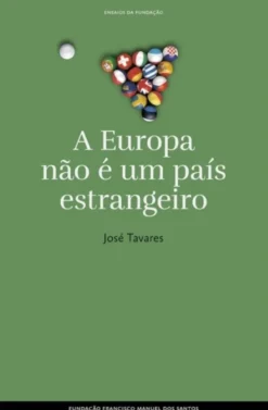 Ensaios da Fundação - A Europa Não é Um País Estrangeiro