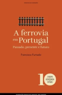 Ensaios da Fundação - A Ferrovia em Portugal