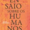 Ensaio sobre os Humanos...