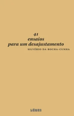 41 Ensaios para um Desajustamento
