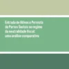Entrada de Ativos e Permuta de Partes Sociais no Regime da Neutralidade Fiscal - Uma análise comparativa