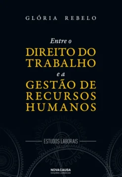 Entre o Direito do Trabalho e a Gestão de Recursos Humanos: