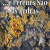 ...E Perenes são as Pedras