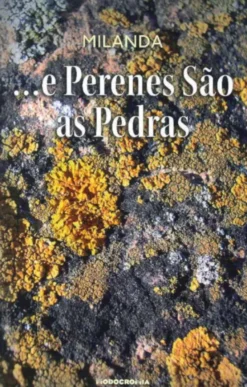 ...E Perenes são as Pedras