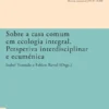 EPHATA Vol. 4 Nº 1 (2022) - Sobre a casa comum em ecologia integral. Perspetiva interdisciplinar e ecuménica
