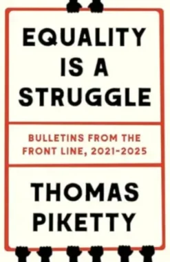 Equality Is a Struggle: Bulletins from the Front Line, 2021-2025