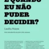 E Quando Eu Não Puder Decidir