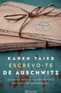 Escrevo-te de Auschwitz