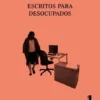 Escritos para Desocupados