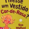 E se eu Tivesse um Vestido Cor-de-Rosa?
