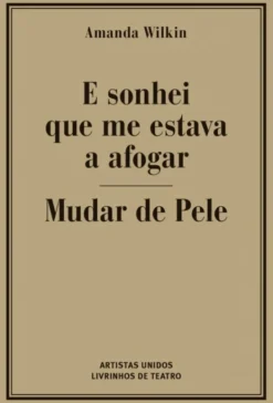 E Sonhei Que Me Estava a Afogar/ Mudar de Pele