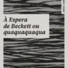 À Espera de Beckett ou quaquaquaqua