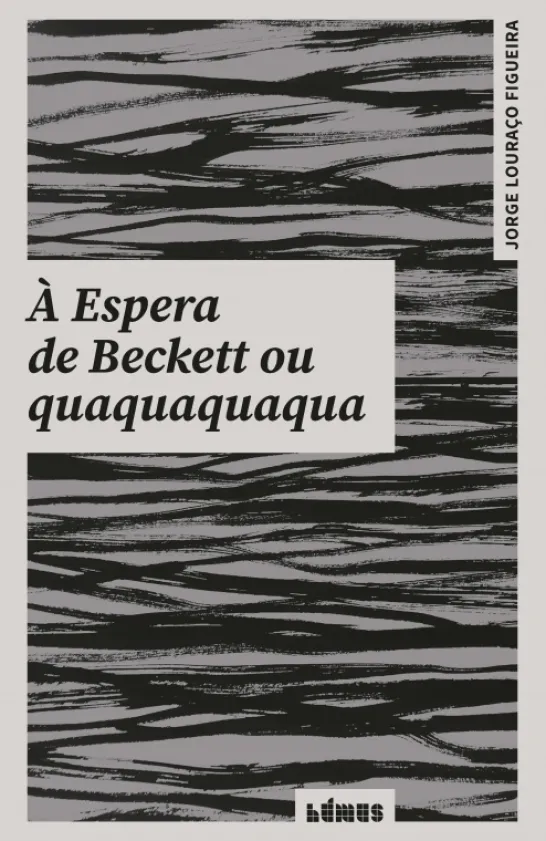 À Espera de Beckett ou quaquaquaqua