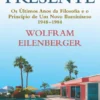 Espíritos do Presente - Os Últimos Anos da Filosofia e o Princípio de Um Novo Iluminismo 1948-1984