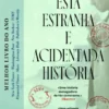 Esta Estranha e Acidentada História