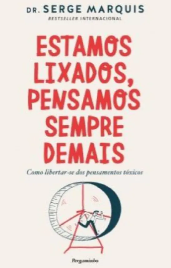 Estamos Lixados, Pensamos Sempre Demais