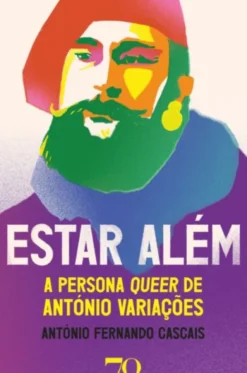 Estar Além - A Persona Queer de António Variações